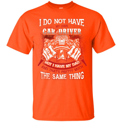 But I Have My Dad And Thats Pretty Much The Same Thing Family Shirt Orange