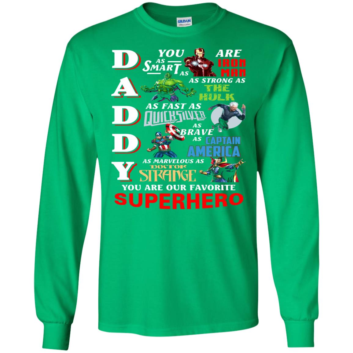 Daddy You Are Our Favorite Superhero Movie Fan T-shirt Irish Green