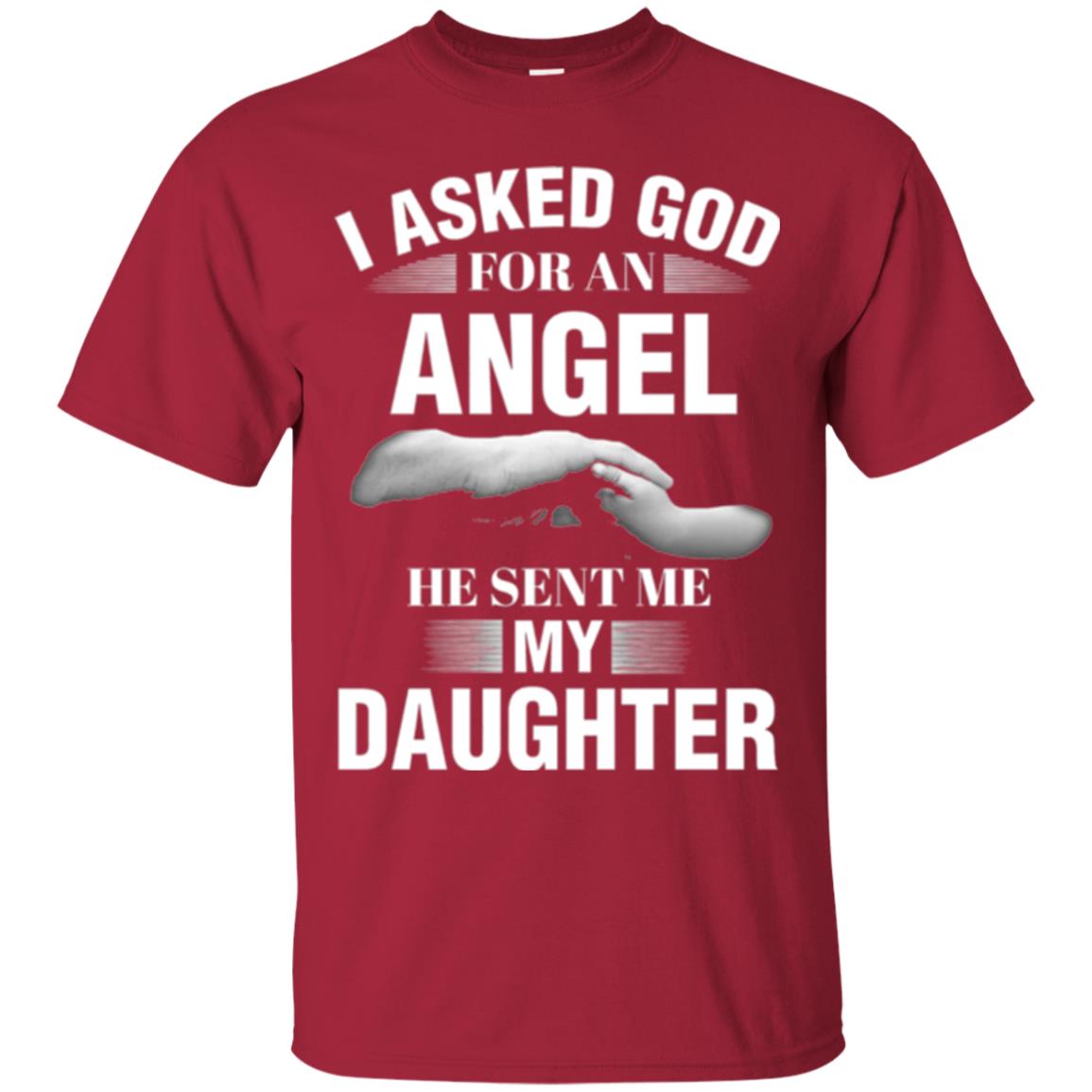 Fathers Day T-shirt I Asked God For An Angel He Sent Me My Daughter Cardinal