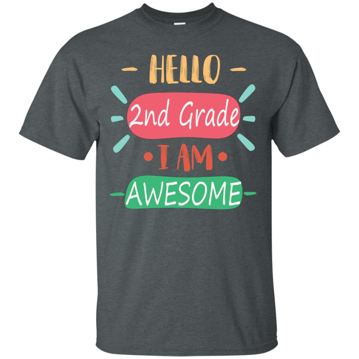 Hello 2nd Grade I Am Awesome 2nd Back To School First Day Of School Shirt Dark Heather