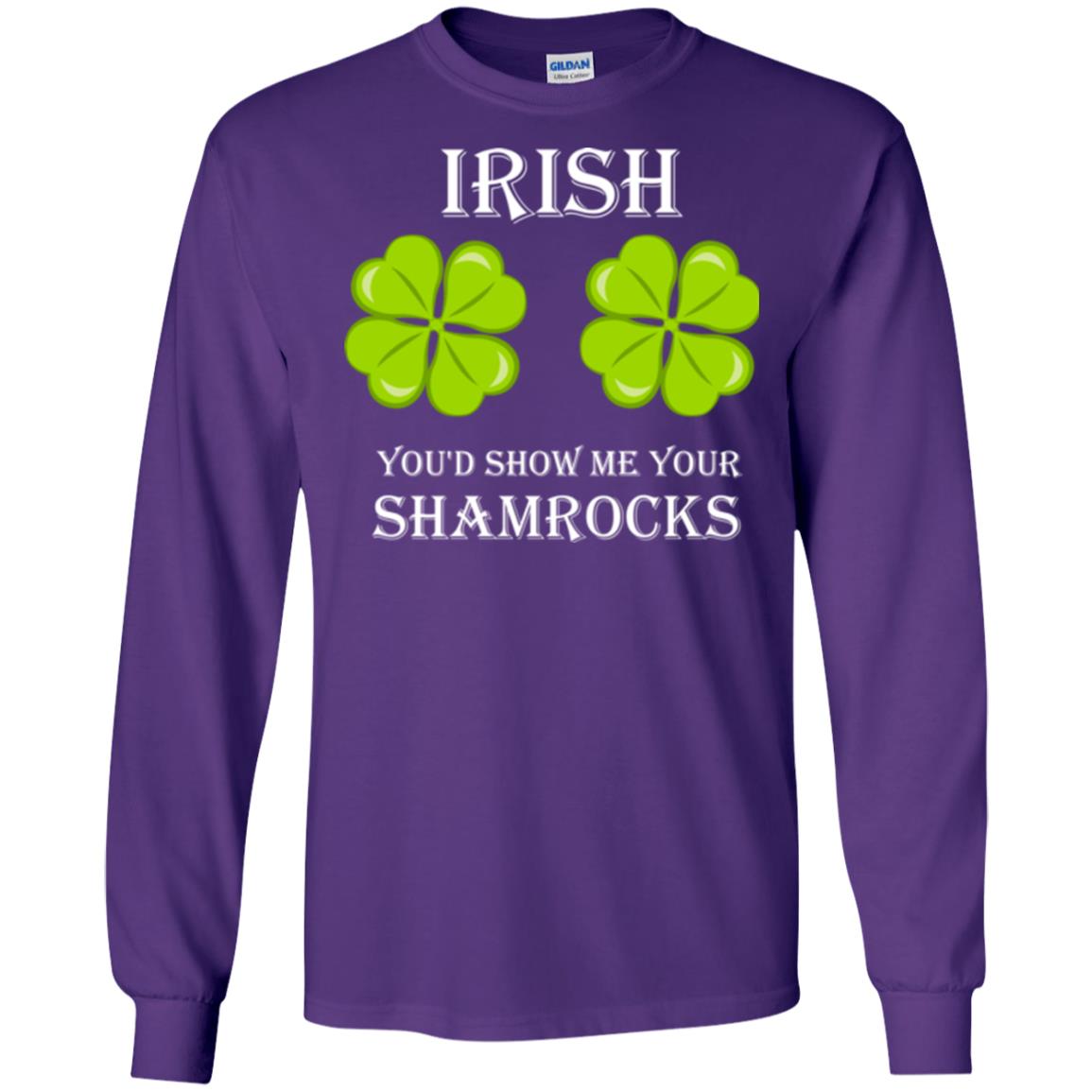 Saint Patrick's Day T-shirt Irish You'd Show Me Your Shamrocks Purple