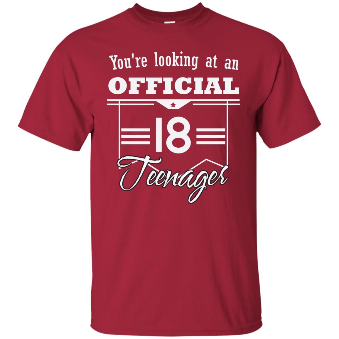 You're Looking At An Official 18 Teenager 18th Birthday Shirt Cardinal