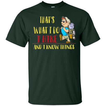 That's What I Do I Hike And I Know Things Hiking Lovers Shirt Forest