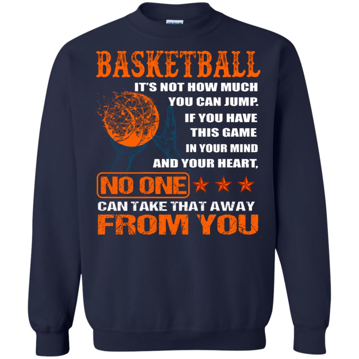 Basketball Its Not How Much You Can Jump No One Can Take That Away From You Navy