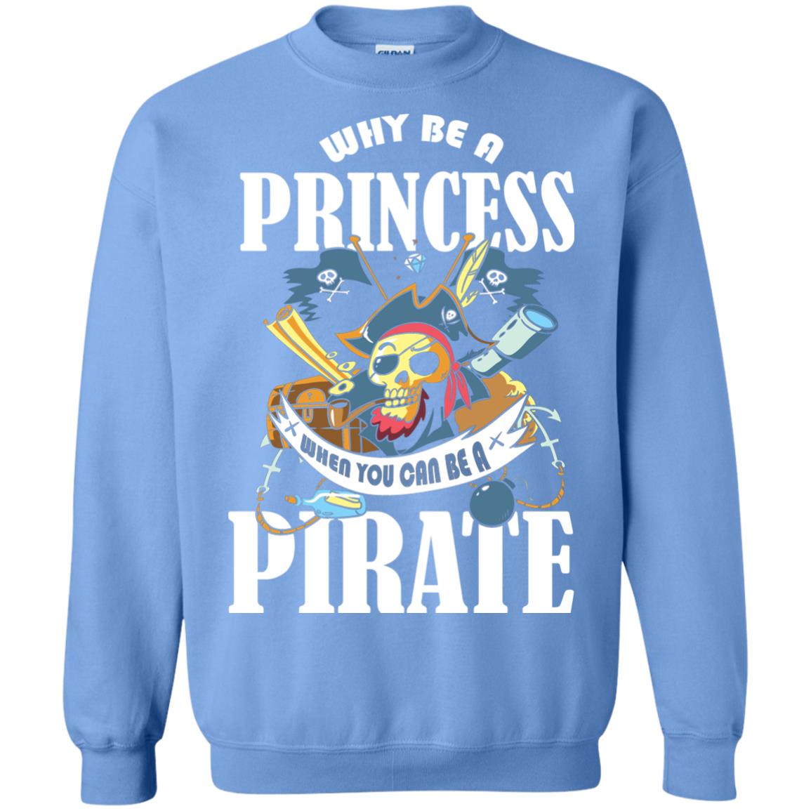 You Can Be A Pirate Cool Pirate Gift Shirt For Girls Carolina Blue