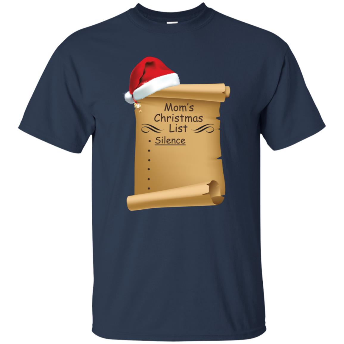 Mom's Christmas List Is Just Silence Funny Mommy Gift Shirt Navy