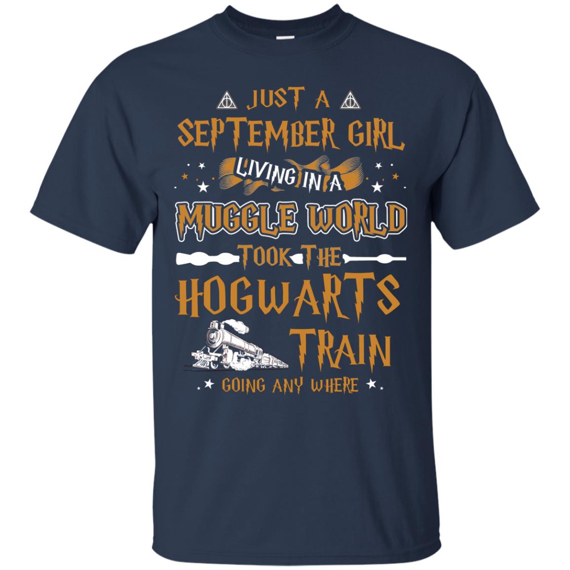Just A September Girl Living In A Muggle World Took The Hogwarts Train Going Any Where Navy