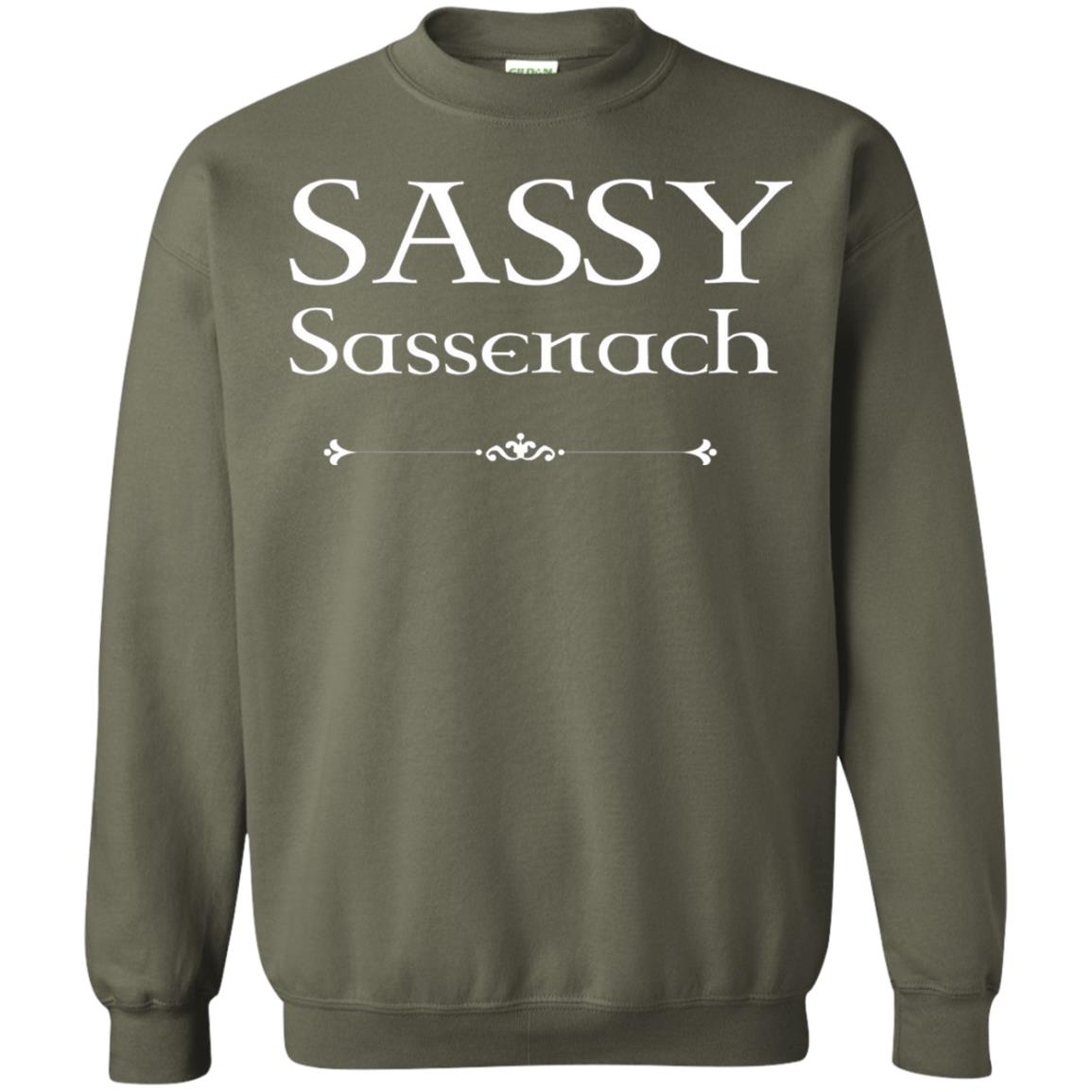 Sassy Sassenach Outlander Fans Shirt Military Green