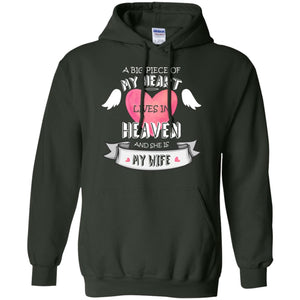 A Big Piece Of My Heart Lives In Heaven And She Is My Wife ShirtG185 Gildan Pullover Hoodie 8 oz.