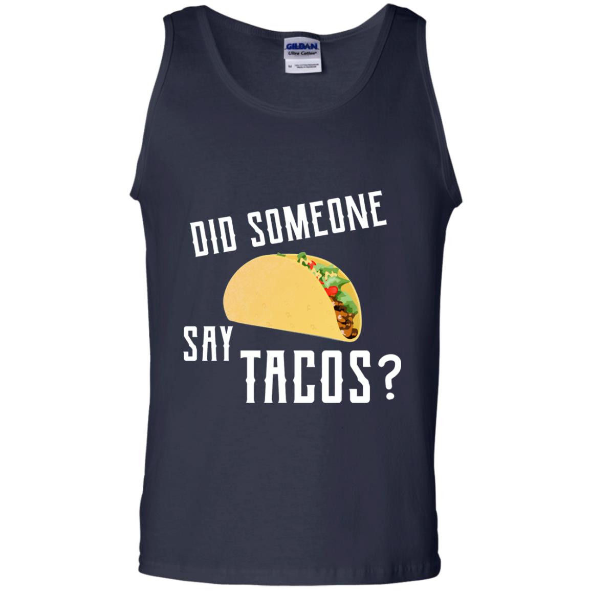 Did Someone Say Tacos Taco Lover T-shirt Navy