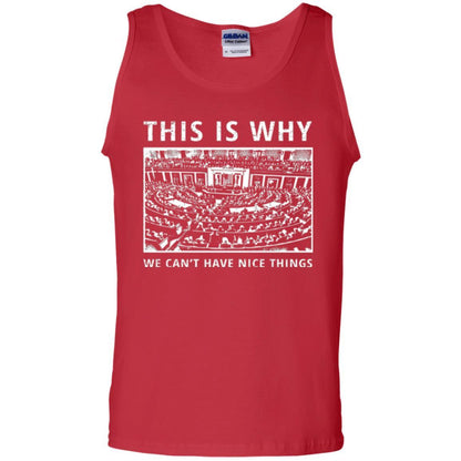 Libertarian T-shirt We Can't Have Nice Things Red