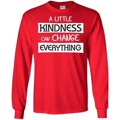 A Little Kindness Can Chance Everything Shirt Red