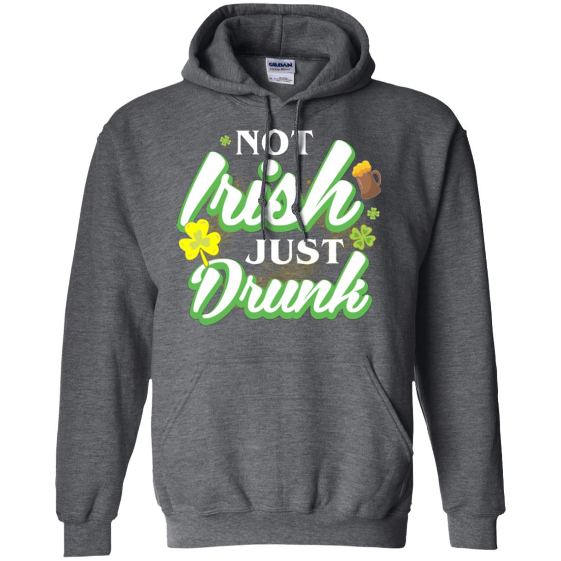 St. Patrick's Day T-shirt Not Irish Just Drunk Dark Heather
