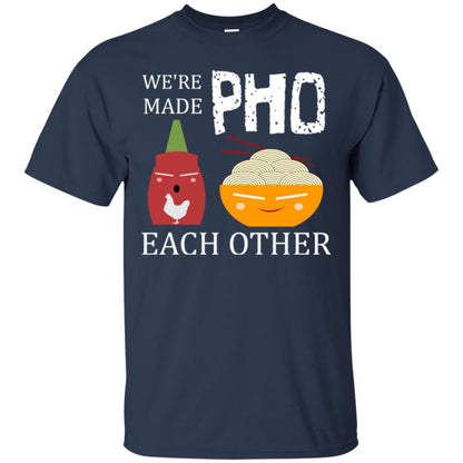 We're Made Pho Each Other Pho And Sriracha Lover T-shirt Navy