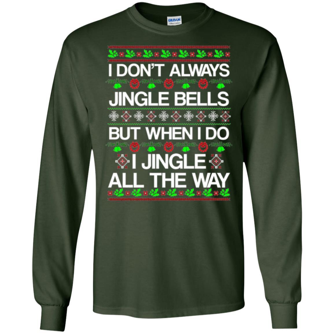 Christmas T-shirt I Don't Always Jingle Bells Forest Green