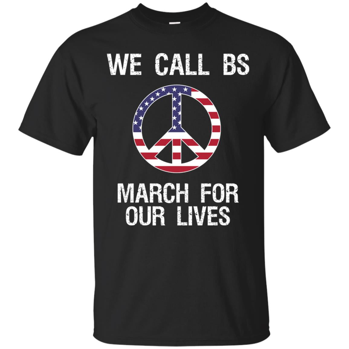We Call Bs March For Our Lives Anti Gun T-shirt Black