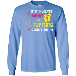 If It Involves Wine And Flip Flops Count Me In Best T-shirt For Wine And Flip Flops Lover