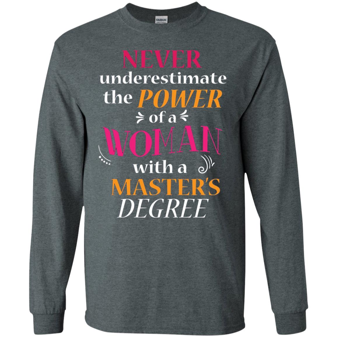 Funny Masters Degree T-shirt Never Underestimate The Power Dark Heather