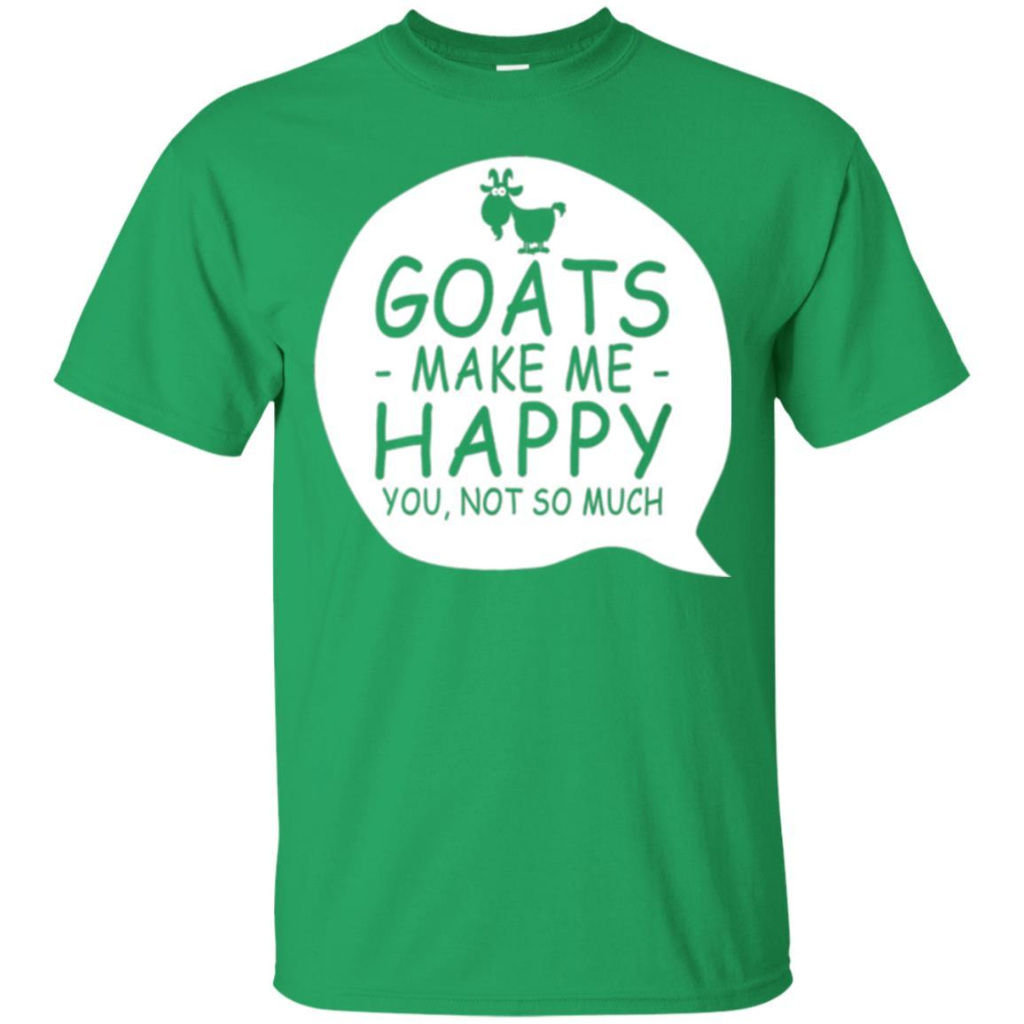 Goat Lover T-shirt Goat Make Me Happy You Not So Much Irish Green