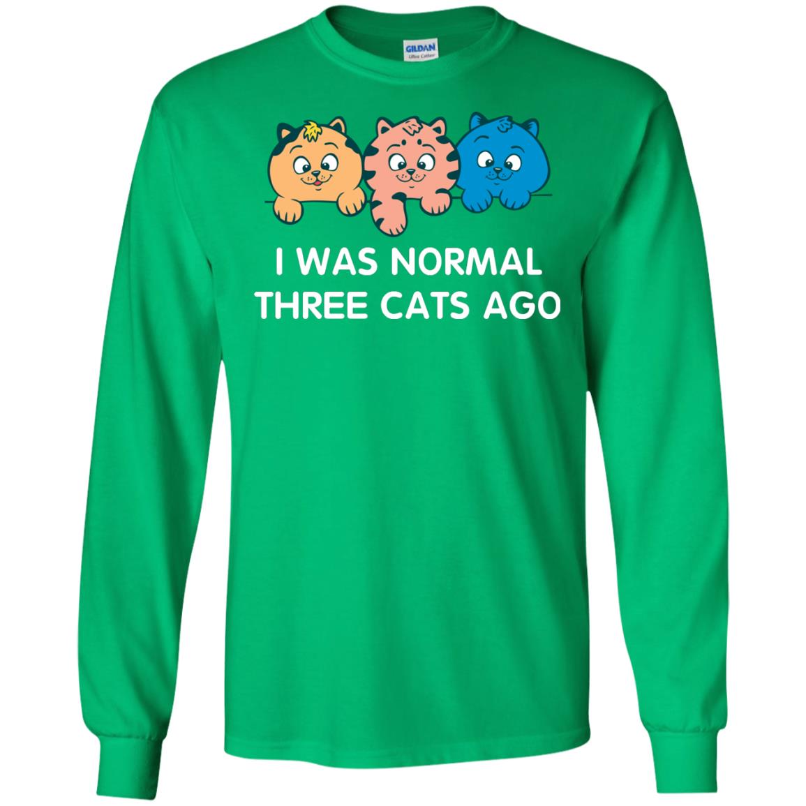 Cat Lover T-shirt I Was Normal Three Cats Ago Irish Green