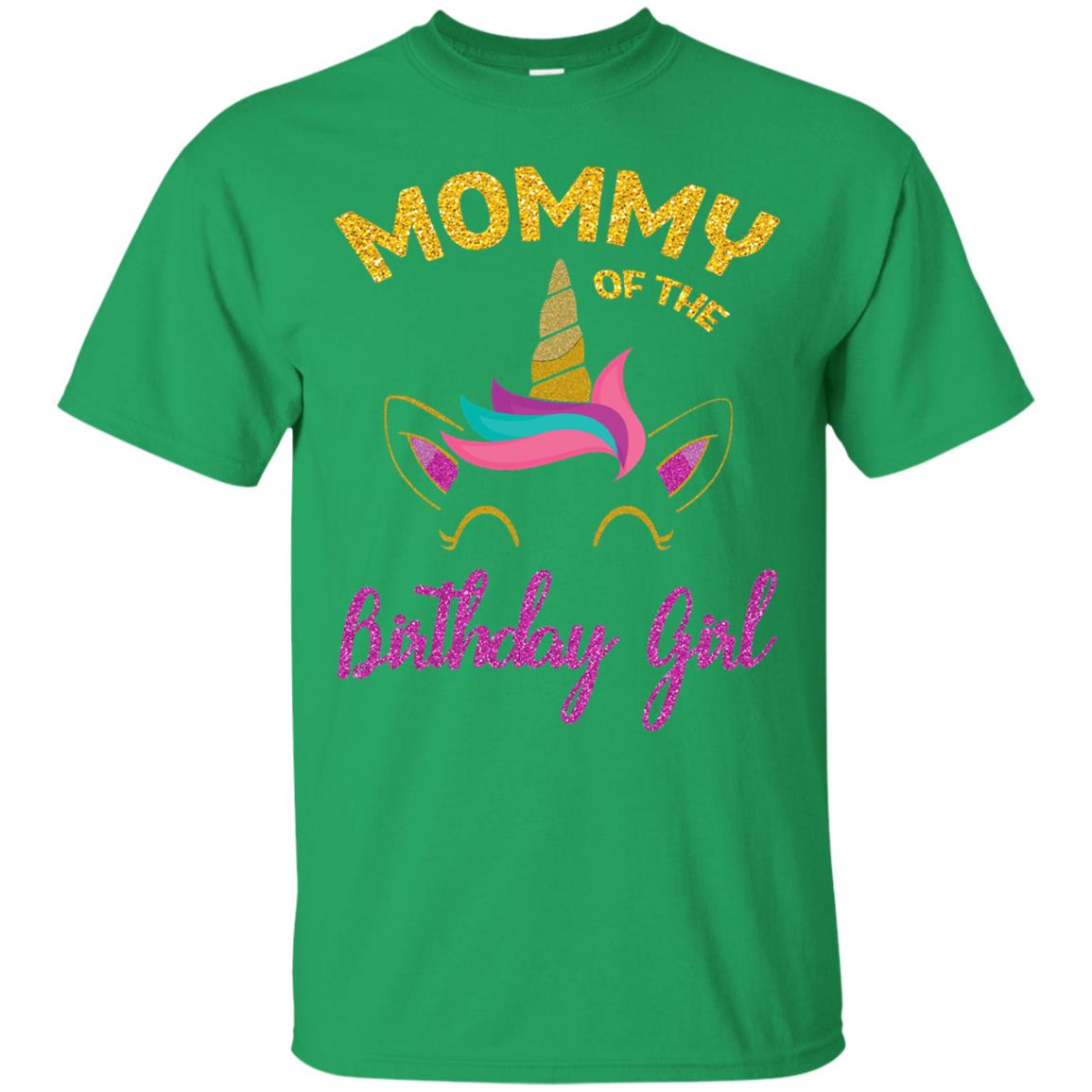Mommy Of The Unicorn Birthday Girl T-shirt Irish Green