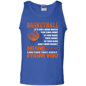 Basketball Its Not How Much You Can Jump No One Can Take That Away From YouG220 Gildan 100% Cotton Tank Top