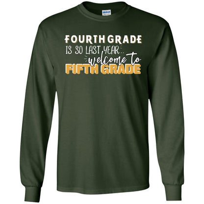 Fourth Grade Is So Last Year Welcome To Fifth Grade Back To School 2019 Shirt Forest Green