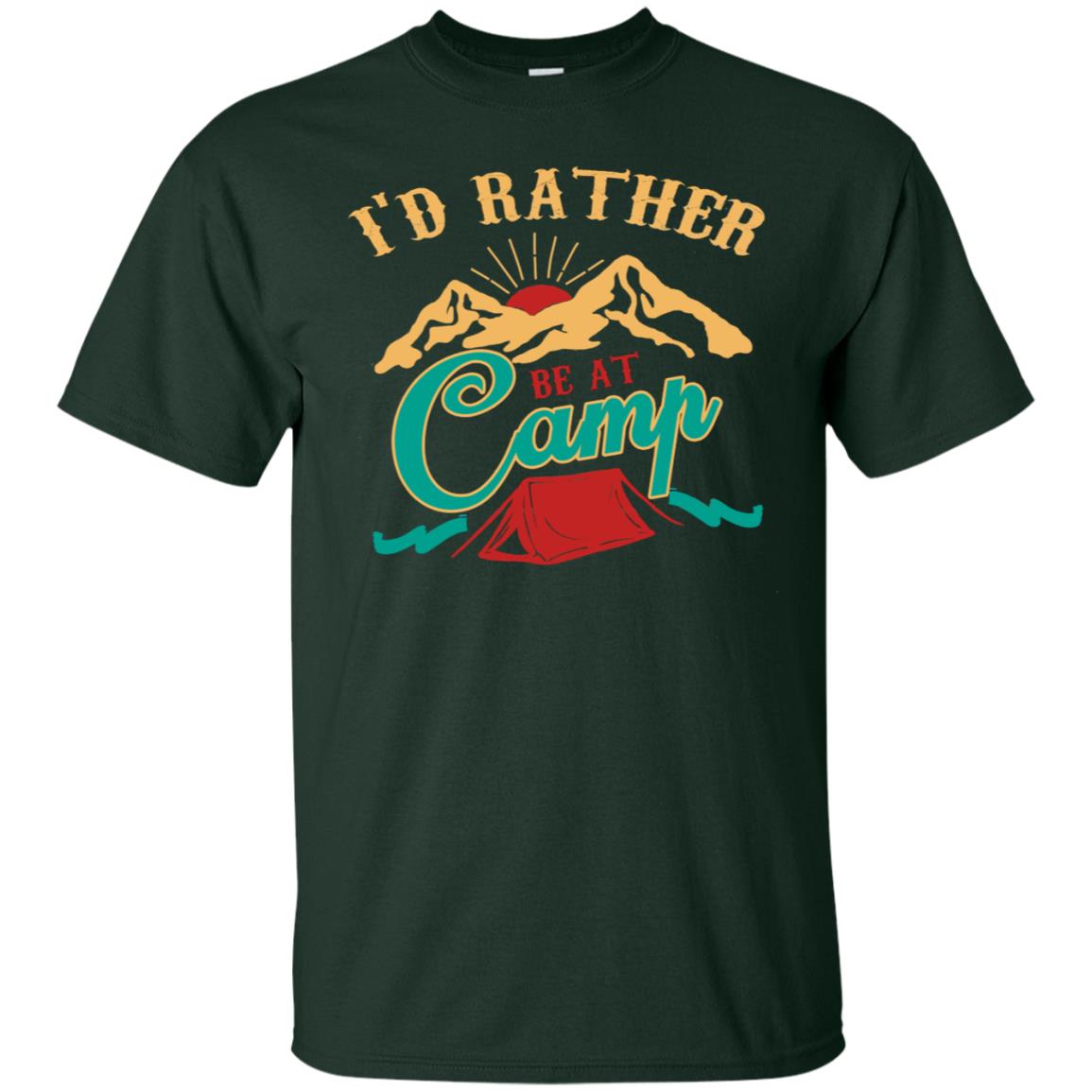 I'd Rather Be At Camp Camping Lovers Gift Shirt For Mens Of Womens Forest