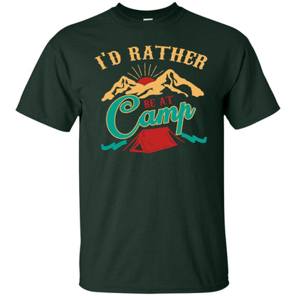 I'd Rather Be At Camp Camping Lovers Gift Shirt For Mens Of Womens Forest