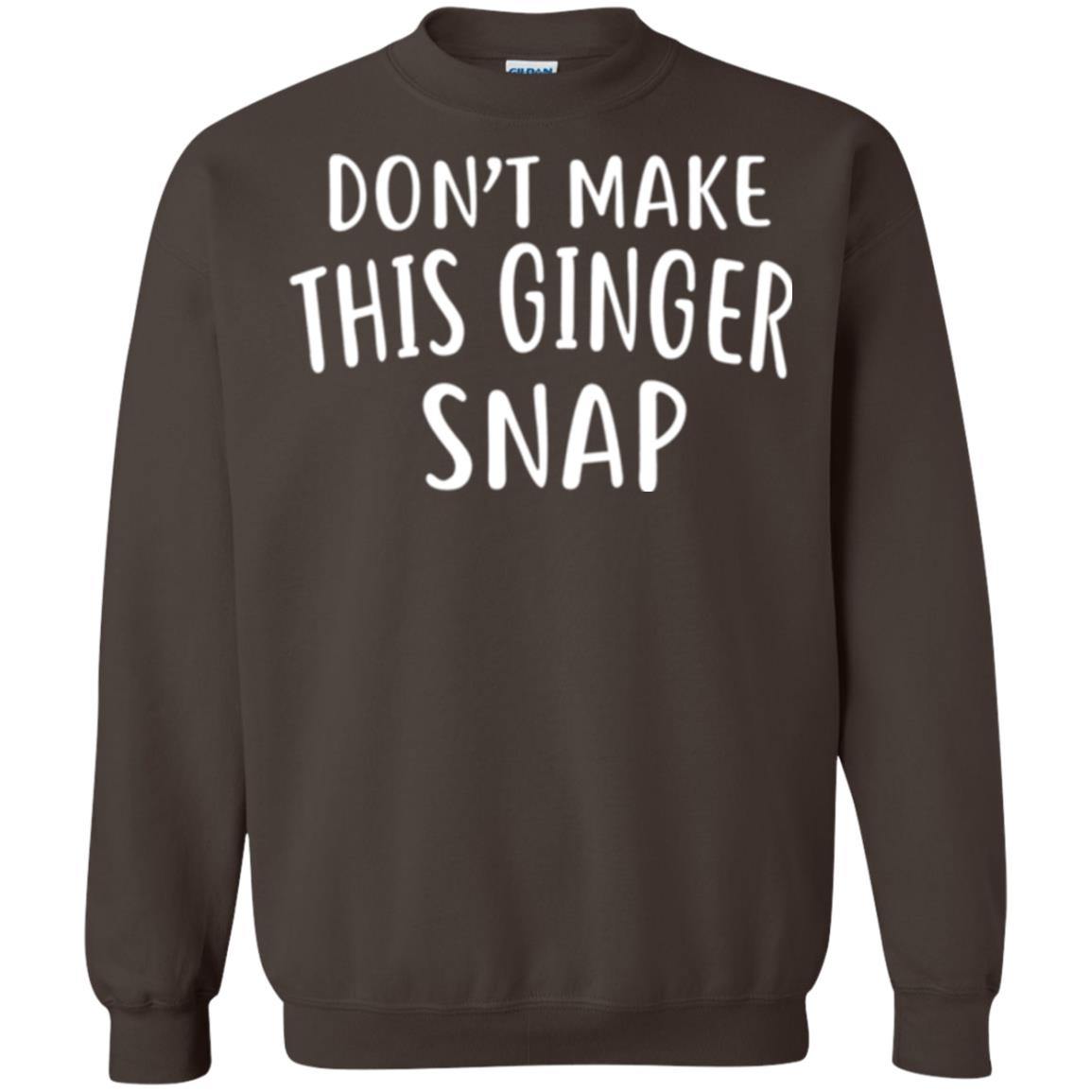 Funny Redhead T-shirt Don_t Make This Ginger Snap Dark Chocolate