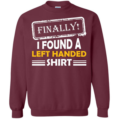 Finally I Found A Left Handed Shirt Maroon