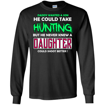 But He Never Knew A Daughter Could Shoot Better Daddy Shirt Black