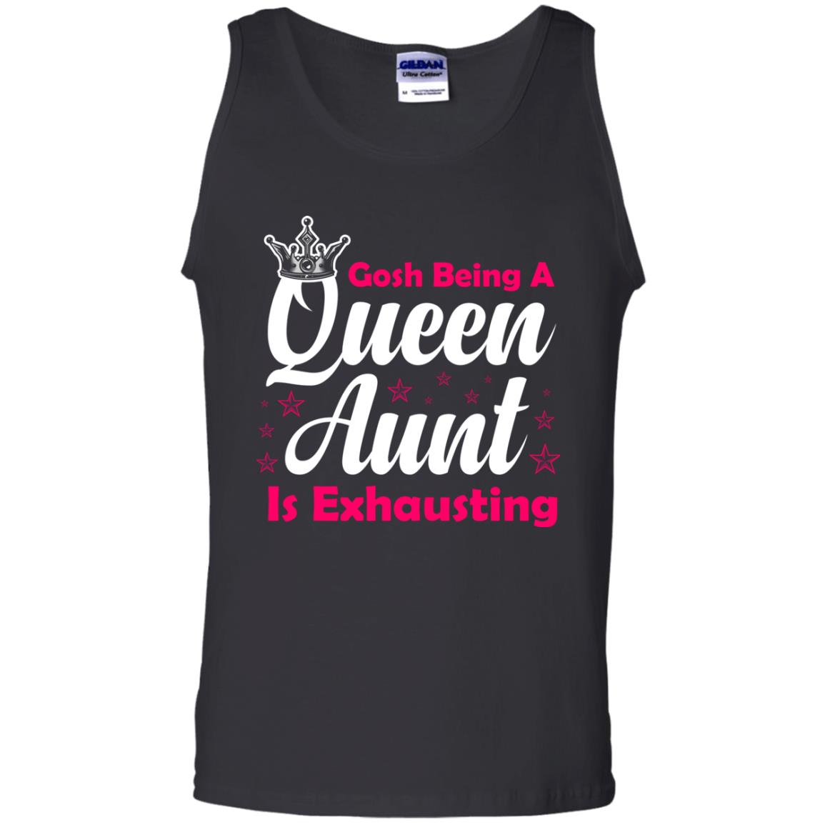 Gosh Being A Queen Aunt Is Exhausting Aunt ShirtG220 Gildan 100% Cotton Tank Top