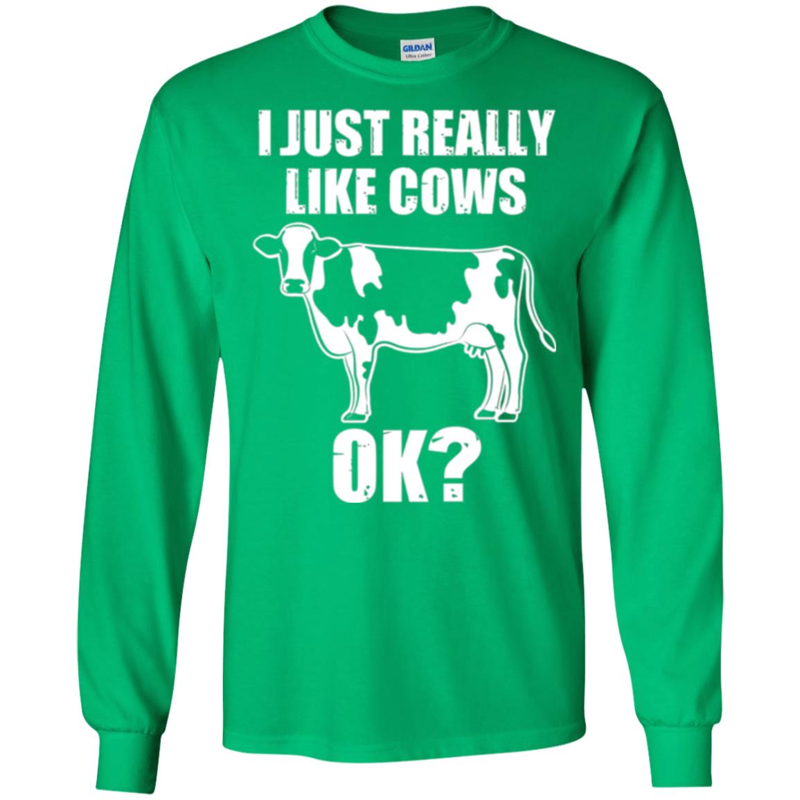 Cow Lovers T-shirt I Just Really Like Cows Ok Irish Green