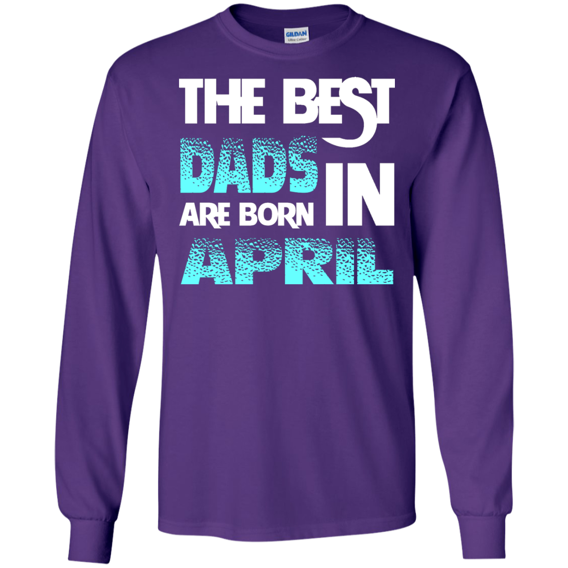 Daddy T-shirt The Best Dads Are Born In April Purple
