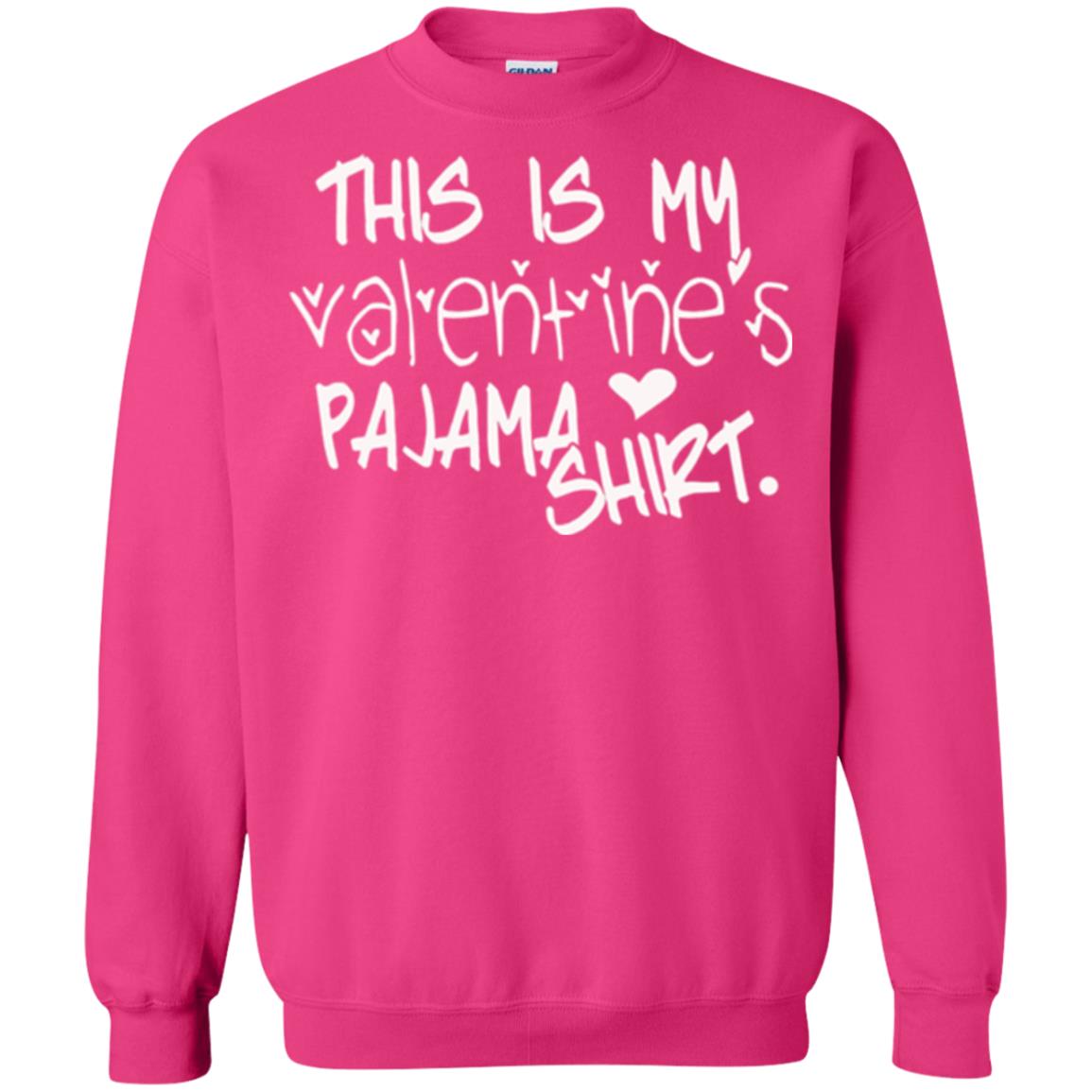 Valentine_s Day T-shirt This Is My Valentines Pajama Shirt Heliconia