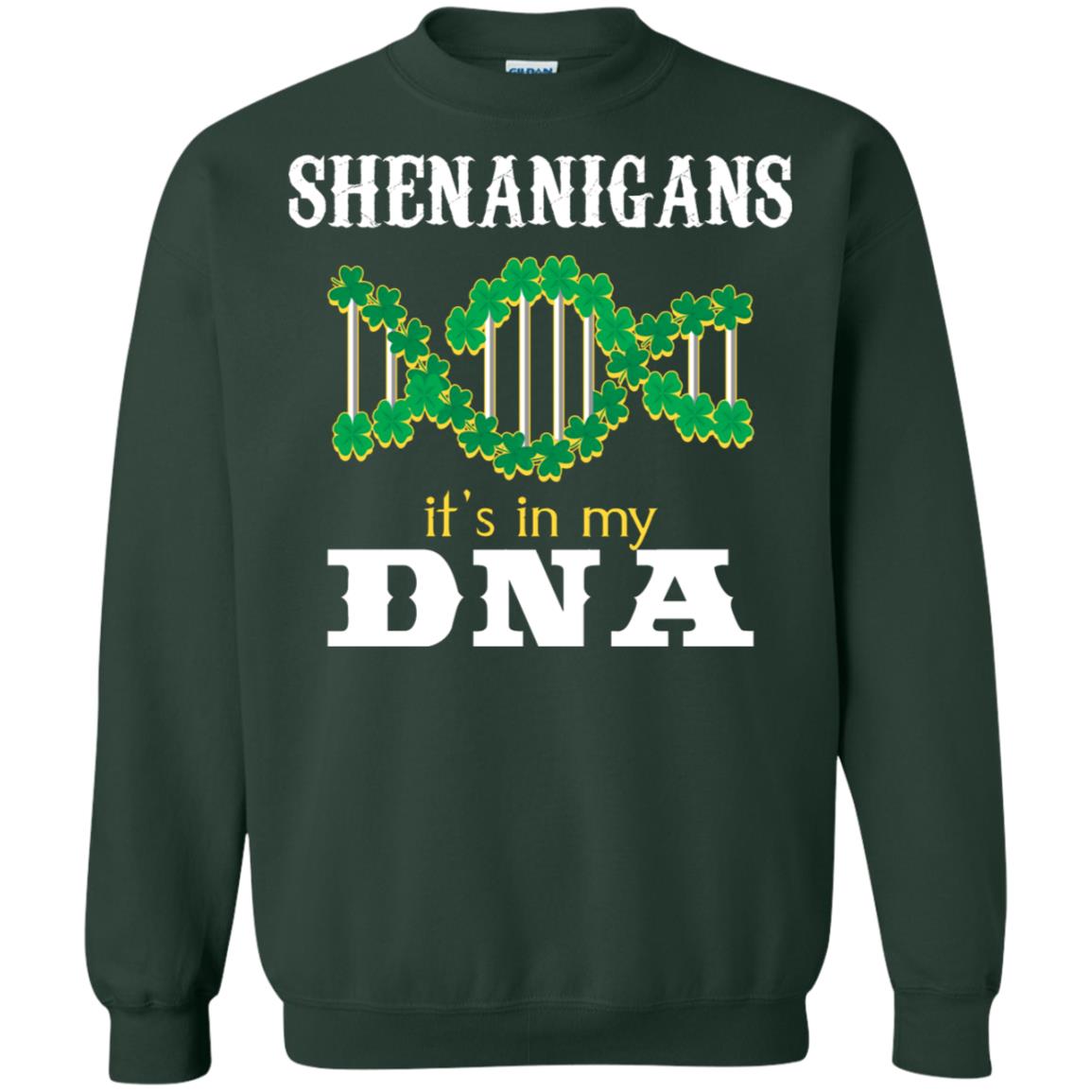 Shenanigans Its In My Dna Irish Irelands Irishman Shirt Forest Green