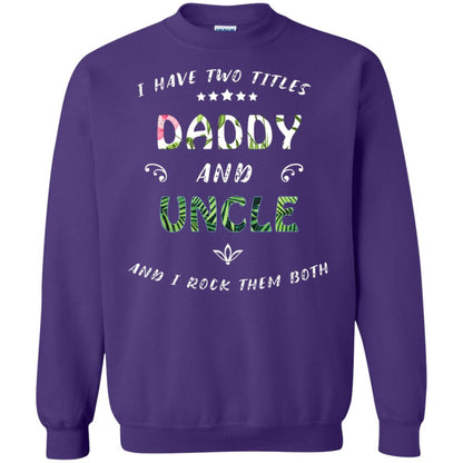 I Have Two Titles Daddy And Uncle Shirt Purple