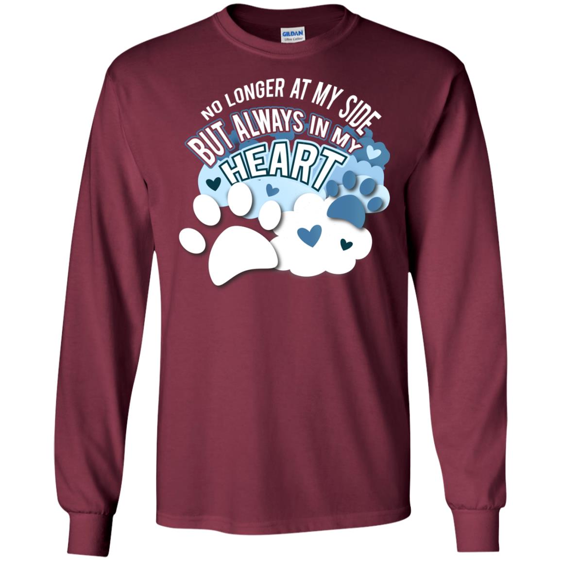 But Always In My Heart Dog In Heaven T-shirt Maroon
