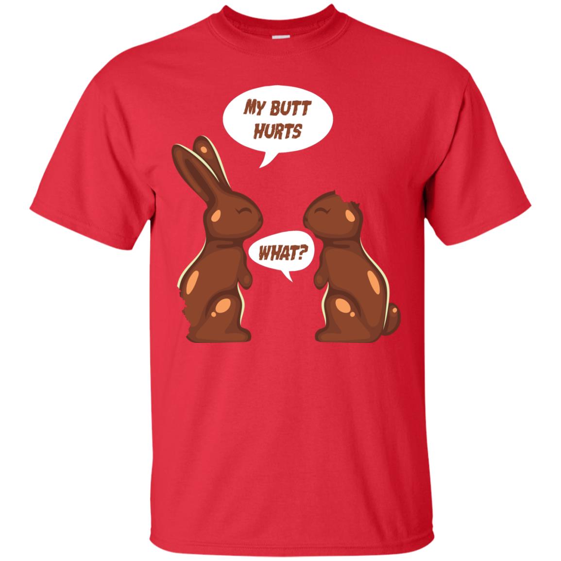 My Butt Hurts What Funny Chocolate Easter T-shirt Red