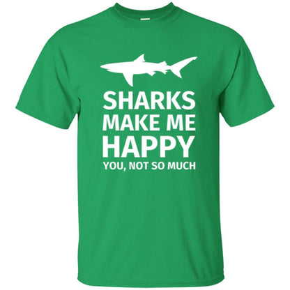 Shark Lover T-shirt Sharks Make Me Happy You Not So Much Irish Green