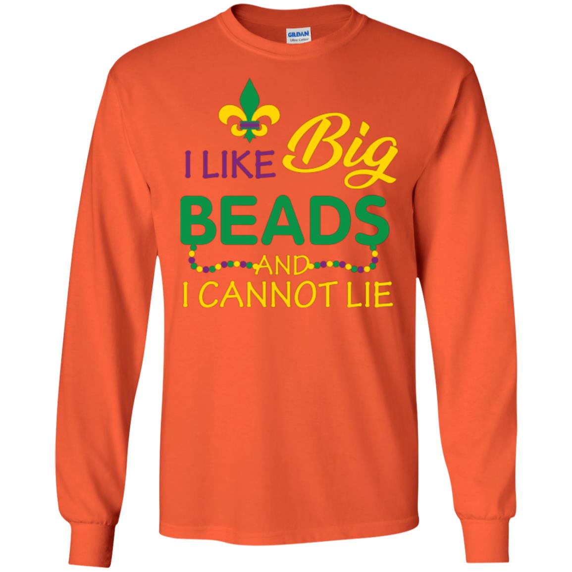 Mardi Gras T-shirt I Like Big Beads And I Cannot Lie Orange