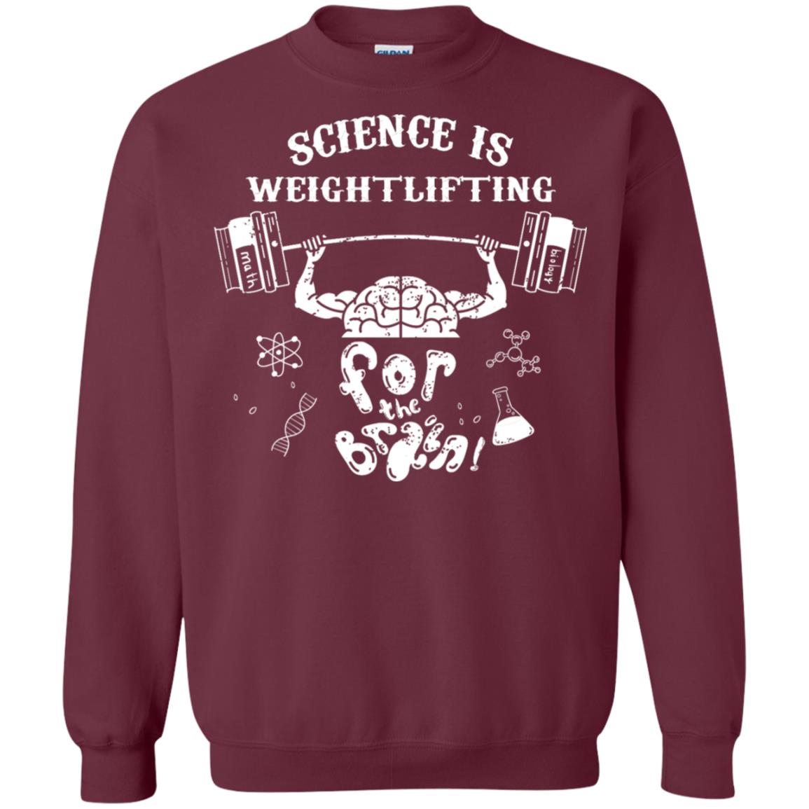 Science Is Weightlifting For The Brain Shirt Maroon