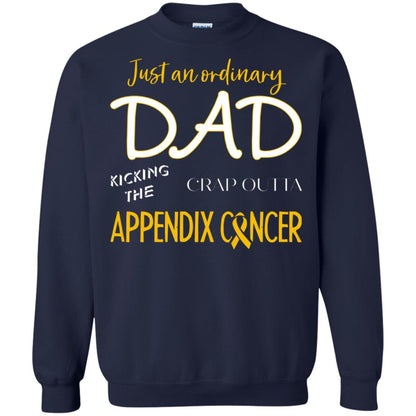 Just An Ordinary Dad Kicking The Crap Outta Appendix Cancer Shirt Navy