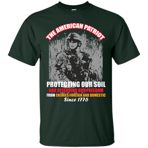 Military T-Shirt The American Patriot Protecting Our Soil And Defending Our Freedom From Enemies Foreign And Domestic Since 1782