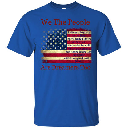 Americans We Are People Are Dreamers Too T-shirt Royal