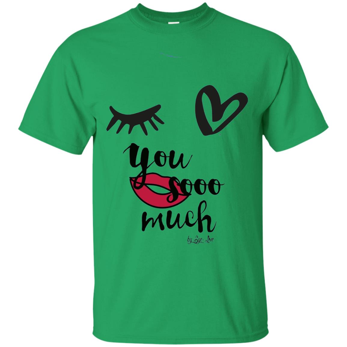 I Love You So Much Eye Heart Lip Summer Shirt Irish Green