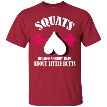 Squats Because Nobody Raps About Little Butts Gymer Shirt Cardinal