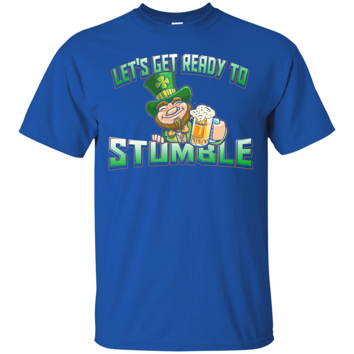 St.patrick_s Day T-shirt Let_s Get Ready To Stumble Royal