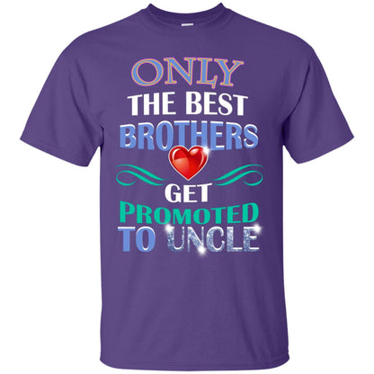 Only The Best Brother Get Promoted To Uncle Shirt Purple